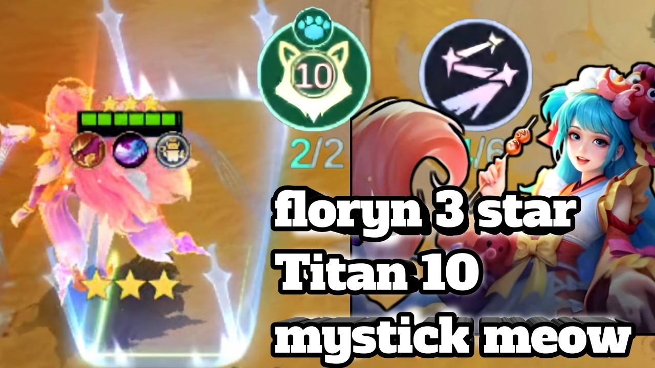 Floryn strongest 3 star titan 10 mystick meow ||magic chess go go