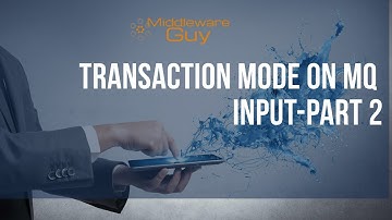 IIB Interview Ques-24 || Transaction Mode of MQ Input Node (Part2)