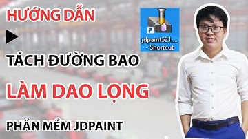 #2 Hướng dẫn tách đường bao và làm đường dao lọng Jdpaint 5.21 | CNC Đông Phương