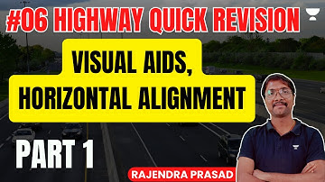 #06 Highway Quick Revision | Visual Aids, Horizontal Alignment - 1 | Rajendra Prasad