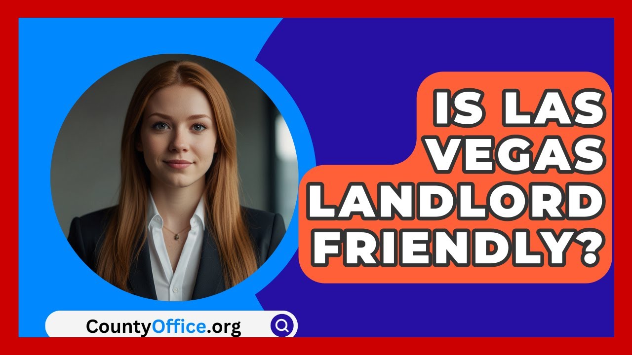 Is Las Vegas Landlord Friendly? - CountyOffice.org