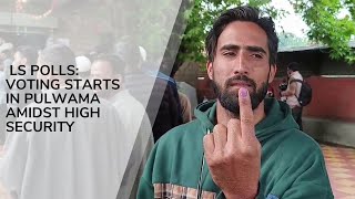 LS Polls: Voting Starts In Pulwama Amidst high security