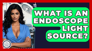 What Is An Endoscope Light Source? - The Operating Table