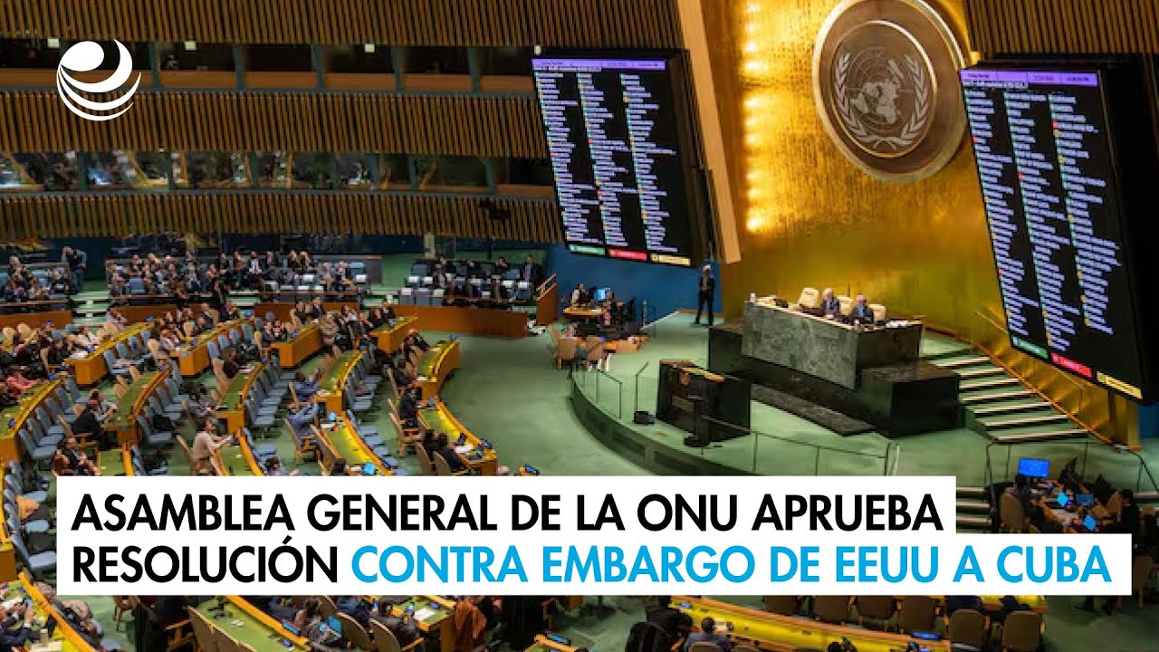 Asamblea General de la ONU aprueba resolución contra el embargo de EEUU ...