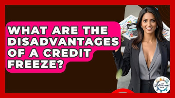 What Are The Disadvantages Of A Credit Freeze? - Get Retirement Help