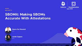 SBOMit: Making SBOMs Accurate With Attestations - Marco De Vincenzi & Justin Cappos, NYU