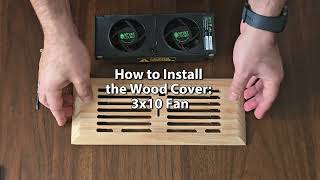 How to Install the Wood Cover: 3x10 Fan