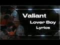 Valiant - Lover Boy (Lyrics)