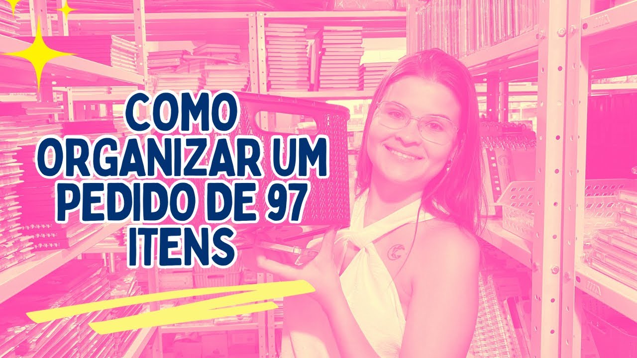 Como organizamos um pedido gigante de 97 itens +Rotina real da equipe