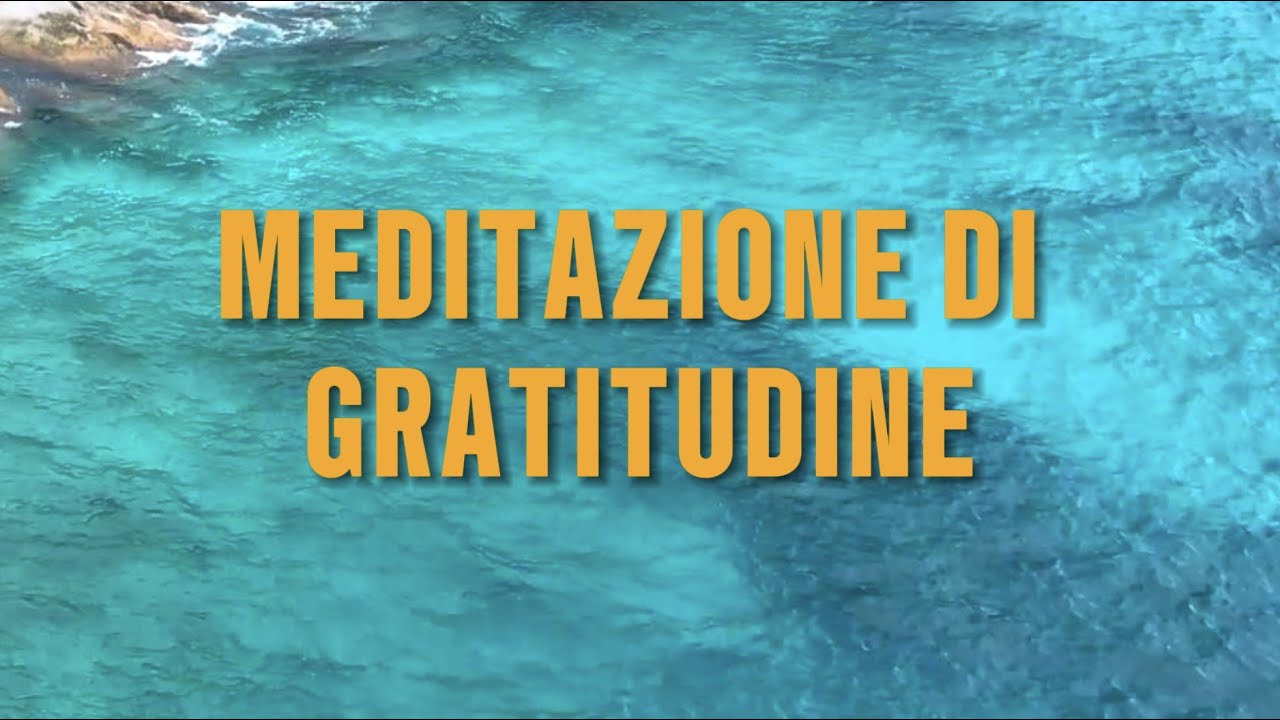 (10 MIn) Meditazione di gratitudine per ritrovre il sorriso e la ...