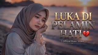 LUKA DI PELAMIN HATI 💔 | Dangdut Galau Indonesia 2026 Bikin Nangis