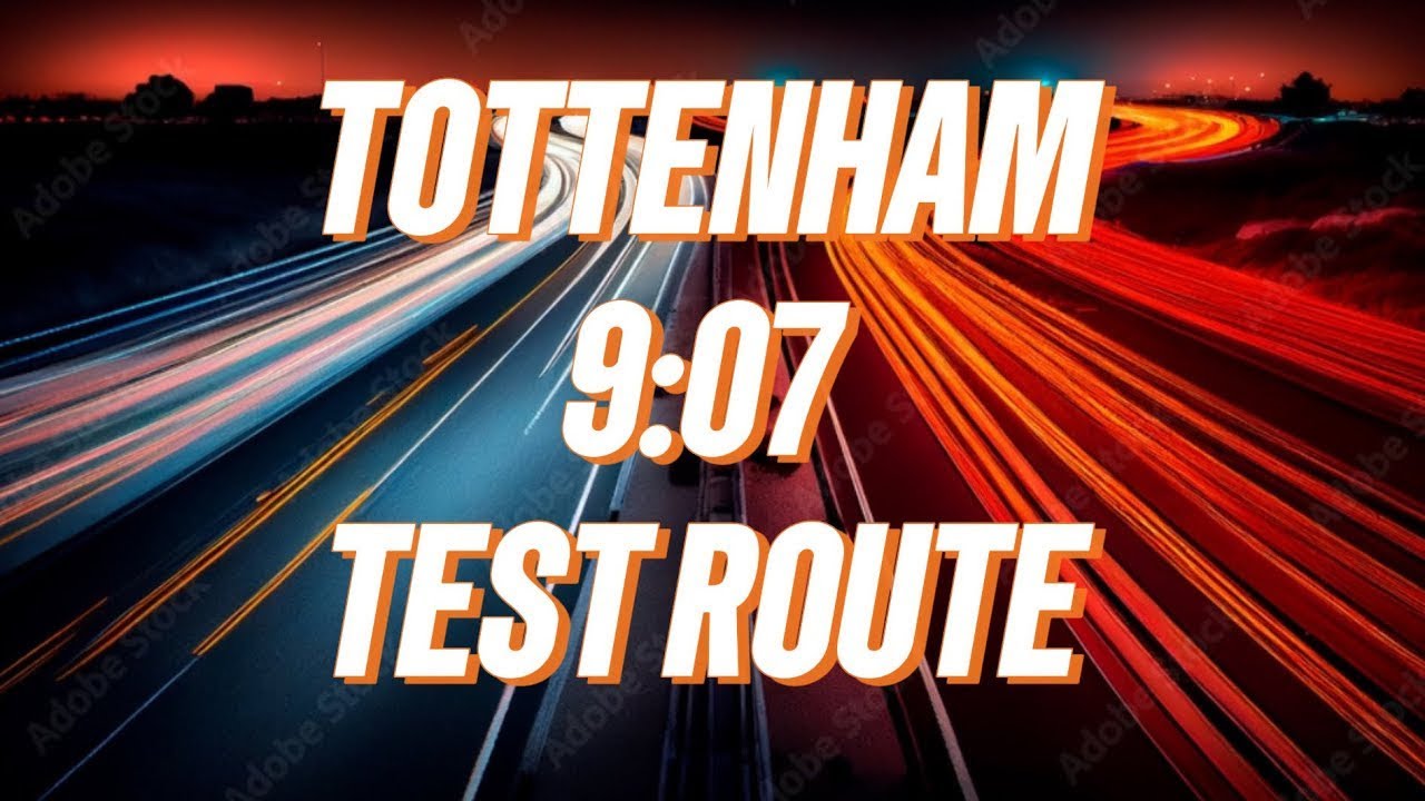 TOTTENHAM 9:07 DRIVING TEST ROUTE. 2nd Route