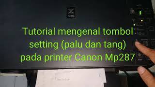 Canon MP287, MP258, Tinta tidak Keluar, tumpat, tes warna Nozzle Check dan Cleaning manual tombol