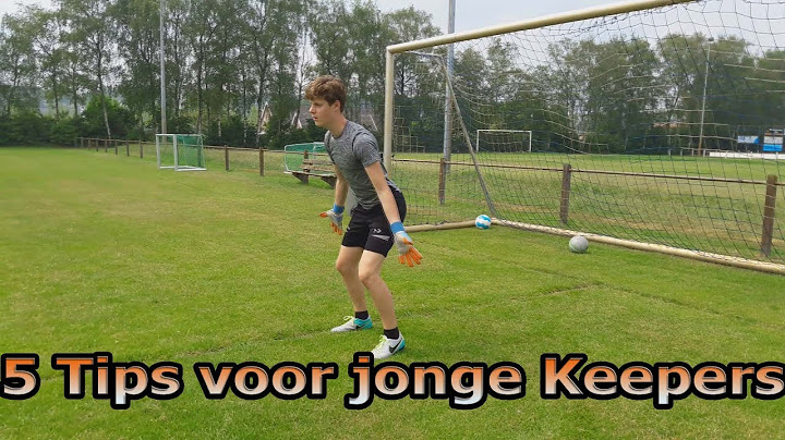 TIPS voor JONGE KEEPERS op GROTE GOAL!