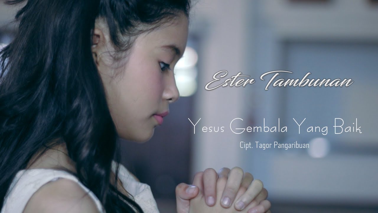 Yesus Gembala Yang Baik - Ester Tambunan [OFFICIAL MUSIC VIDEO]