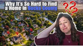 Why Is It So Hard to Find a Home in Bucks County Right Now?