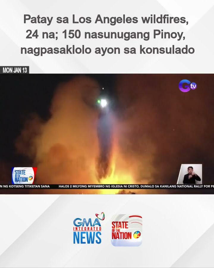 Patay sa Los Angeles wildfires, 24 na; 150 nasunugang Pinoy, nagpasaklolo ayon sa konsulado | SONA