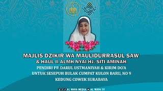 LIVE STREAMING MAJLIS DZIKIR WA MAULIDURRASUL SAW & HAUL NYAI HJ. SITI AMINAH YANG KE - 2