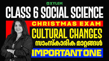 Class 6 Social Science Christmas Exam 2025 | Cultural Changes - Important One ! | Xylem Class 6