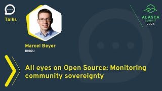 ALASCA Summit 2025 -  All eyes on Open Source: Monitoring community sovereignty