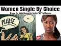 HAPPY SINGLE WOMEN - Why Fewer Women Are Choosing to Marry | Deborrah Cooper