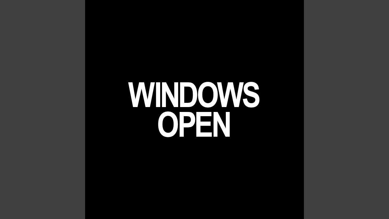 Watch Windows Open on YouTube Watch Windows Open on YouTube
