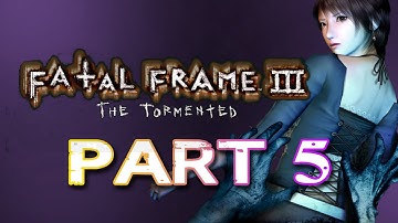 Fatal Frame 3: The Tormented -Part 5- Nightmare Fuel
