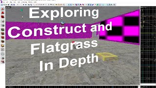 Exploring Construct and Flatgrass in depth
