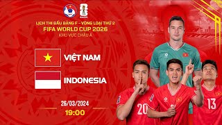 🔴 Trực tiếp: Việt Nam - Indonesia | Vòng loại 2 World Cup 2026