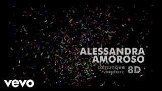 Video-Miniaturansicht von „Alessandra Amoroso - Comunque andare (8D Lyric Video)“