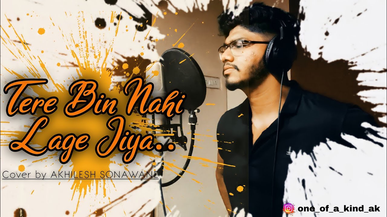 'Tere Bin Nahi Laage (Cover)' Full Song AKhilesh Sonawane Ek Paheli