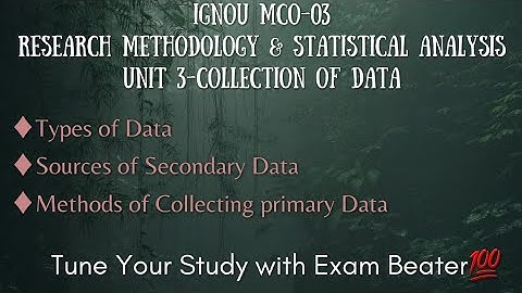 Collection of Data - IGNOU M. Com- MCO-03 - Dr. Salini K.