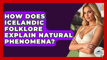 How Does Icelandic Folklore Explain Natural Phenomena? - Unmapping Scandinavia