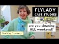 COACHING GIVEAWAY! Flylady Case Studies, are you cleaning ALL weekend?