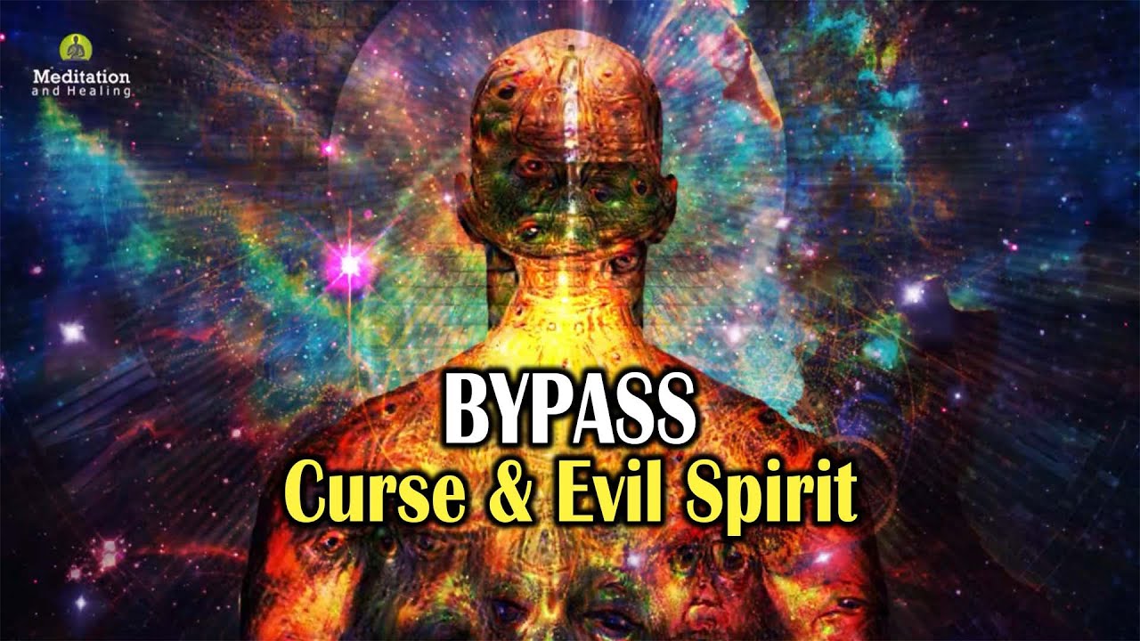 Bypass Curse and Evil spirit l Remove All Negative Energy from Your Home &  Body l Raise Vibration 