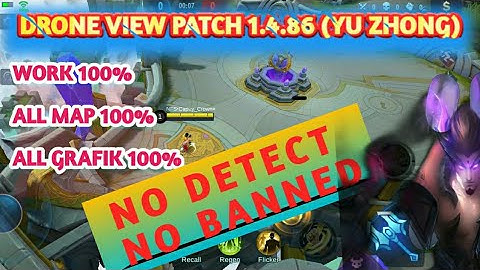 DRONE VIEW MOBILE LEGENDS TERBARU PATCH 1.4.86 (YU ZHONG)|| NO DETTEC|| WORK 100%