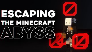 Escaping The Minecraft Abyss