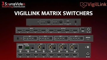 VigilLink Matrix Switchers – The Ultimate AV Routing Solution