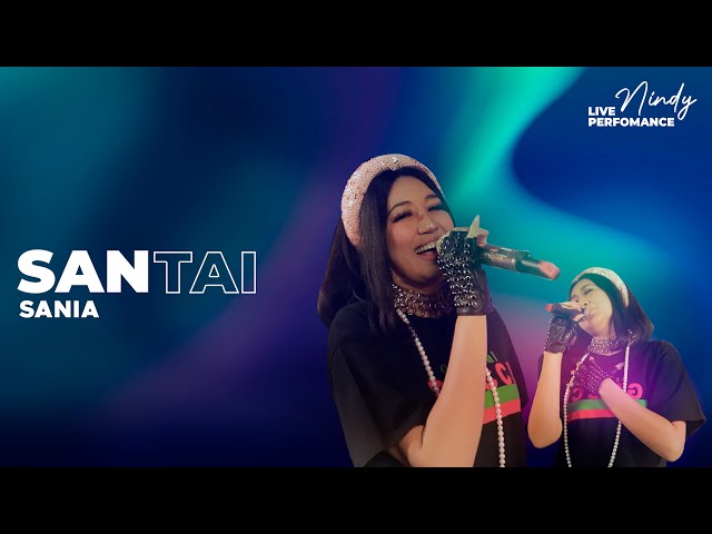 SANIA - SANTAI | SANIA (Live Performance) | Cerita Nindy class=