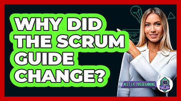 Why Did The Scrum Guide Change? - Next LVL Programming