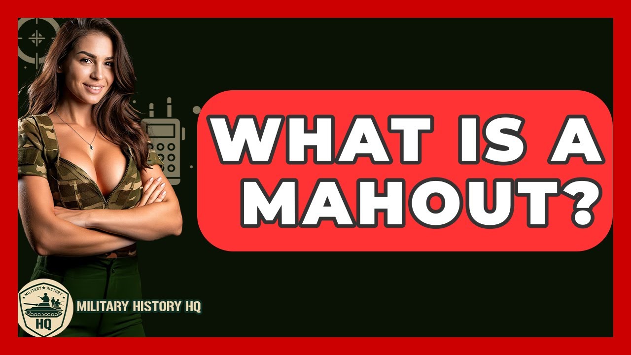What Is A Mahout? - Military History HQ