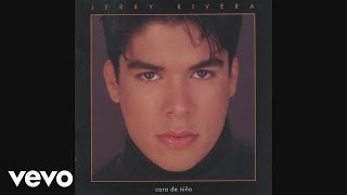 Jerry Rivera - Cara De Niño Cover Audio Video