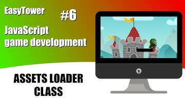 Easy Tower - 6. AssetsLoader class - JavaScript game development