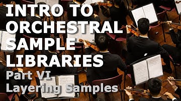 More Realistic Orchestral Samples using Layering