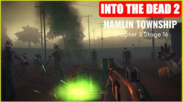 Into The Dead 2 || HAMLIN TOWNSHIP || Chapter 3 Stage 16