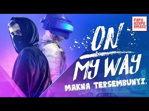 Cerita & Makna Tersembunyi Dari Lirik Lagu On My Way, Alan Walker - Theme Song PUBG Mobile Cerita & Makna Tersembunyi Dari Lirik Lagu On My Way, Alan Walker - Theme Song PUBG Mobile