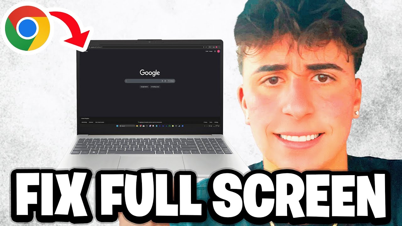How To Fix Google Chrome Not Appearing Full Screen - Fastest Guide ...