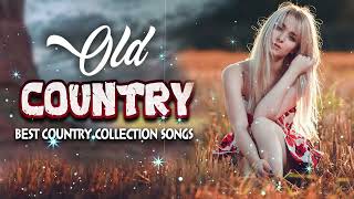 Country Music 2023 Best Classic Country Songs Ever Greatest Old Country Music Of 60s 70s 80s 90s,