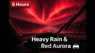 8 Hours Driving Alone in Heavy Rain 🚗 Empty Road Under Red Northern Lights