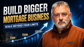 Why Top Loan Officers Stay Stuck | How to Build a Bigger Mortgage Business